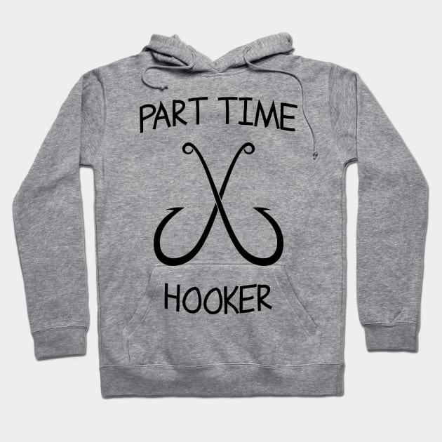 Part time hooker Hoodie by Yeaha